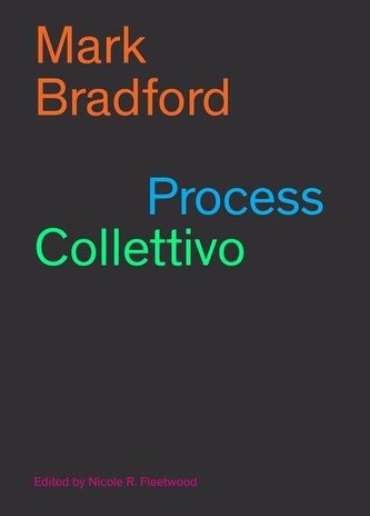 Mark Bradford: Process Collettivo