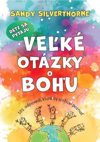 Deti sa pýtajú veľké otázky o Bohu