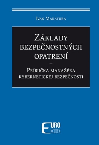 Základy bezpečnostných opatrení - Príručka manažéra kybernetickej bezpečnosti