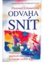 Odvaha snít překonejte nepřízeň osudu a získejte osobní úspěch