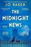 The Midnight News: The gripping and unforgettable novel as heard on BBC Radio 4 Book at Bedtime