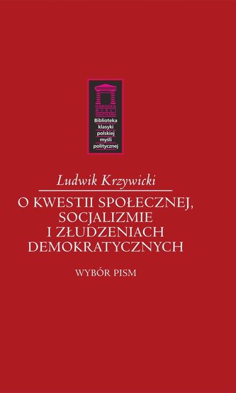 O kwestii społecznej, socjalizmie i złudzeniach demokratycznych O kwestii społecznej, socjalizmie i złudzeniach demokratycznych
