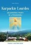 Karpackie Lourdes. Objawienia Maryi w Litmanowej