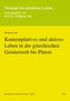 Kontemplatives und aktives Leben in der griechischen Geisteswelt bis Platon