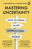 Mastering Uncertainty