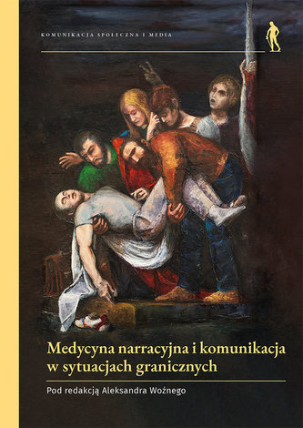 Medycyna narracyjna i komunikacja w sytuacjach granicznych Medycyna narracyjna i komunikacja w sytuacjach granicznych