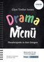 Drama Menü - Theaterspiele in drei Gängen
