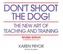 Don't Shoot the Dog!: The New Art of Teaching and Training