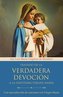 Tratado de la Verdadera Devoción a la Santísima Virgen María / True Devotion to Mary: With Curated Prayers to the Blessed Virgin