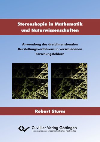 Stereoskopie in Mathematik und Naturwissenschaften. Anwendung des dreidimensionalen Darstellungsverfahrens in verschiedenen Fors