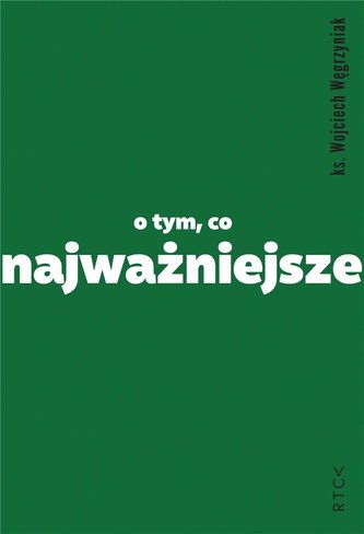 O tym, co najważniejsze O tym, co najważniejsze