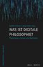 Was ist digitale Philosophie?