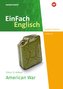 American War. EinFach Englisch New Edition Unterrichtsmodelle
