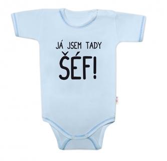 Body krátký rukáv s vtipným textem Baby Nellys, Já jsem tady ŠÉF! vel. 62; 62 (2-3m)