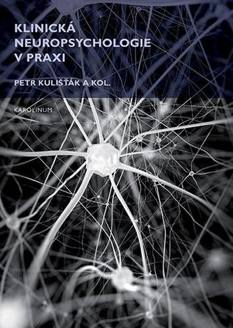 Klinická neuropsychologie v praxi Klinická neuropsychologie v praxi