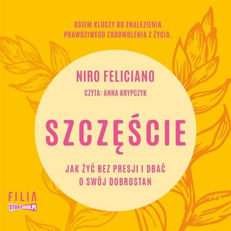 Szczęście Jak żyć bez presji i dbać o swój dobrostan