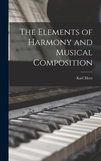 The Elements of Harmony and Musical Composition