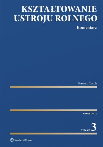 Kształtowanie ustroju rolnego. Komentarz w.3