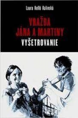 Vražda Jána a Martiny: Vyšetrovanie Vražda Jána a Martiny: Vyšetrovanie