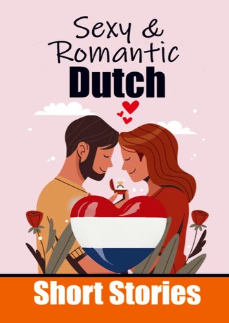 50 Sexy & Romantic Short Stories to Learn Dutch Language | Romantic Tales for Language Lovers | English and Dutch Side by Side