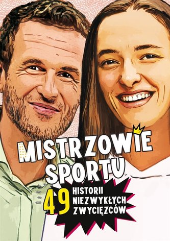 Mistrzowie sportu. 49 historii niezwykłych... Mistrzowie sportu. 49 historii niezwykłych...