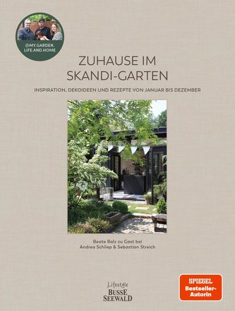 Zuhause im Skandi-Garten. Inspiration, Dekoideen und Rezepte von Januar bis Dezember