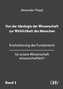 Von der Ideologie der Wissenschaft zur Wirklichkeit des Menschen 1. Band