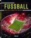 Fußball - Das ultimative Buch