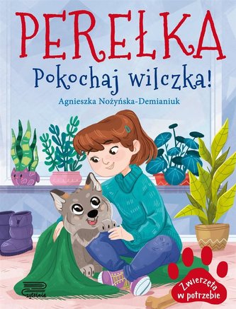 Perełka. Pokochaj wilczka! Zwierzęta w potrzebie Perełka. Pokochaj wilczka! Zwierzęta w potrzebie