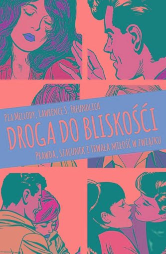 Droga do bliskości. Prawda, szacunek i trwała..