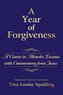 A Year of Forgiveness: A Course in Miracles Lessons with Commentary from Jesus