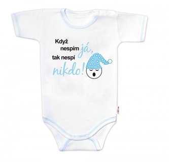 Body kr. rukáv s vtipným textem Baby Nellys, Když nespím já, tak nespí nikdo!,vel.80, kluk; 80 (9-12m)