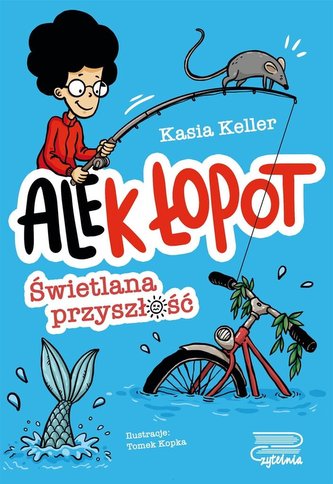 Ale(k) Łopot (tom 1) Świetlana przyszłość Ale(k) Łopot (tom 1) Świetlana przyszłość