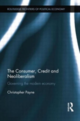 The Consumer, Credit and Neoliberalism