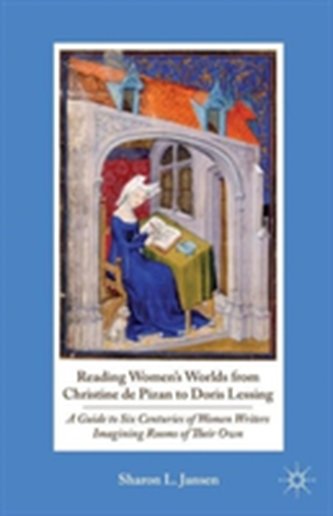 Reading Women's Worlds from Christine de Pizan to Doris Lessing