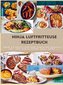 Ninja Dual Zone Heißluftfritteuse Kochbuch: über 90 leckere, schnelle und einfache Rezepte aus der Heißluftfritteuse für jederma