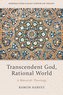 Transcendent God, Rational World