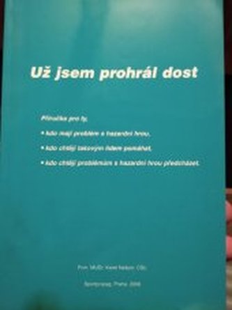 Už jsem prohrál dost příručka pro ty, kdo mají problém s hazardn