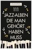 111 Jazz-Alben, die man gehört haben muss