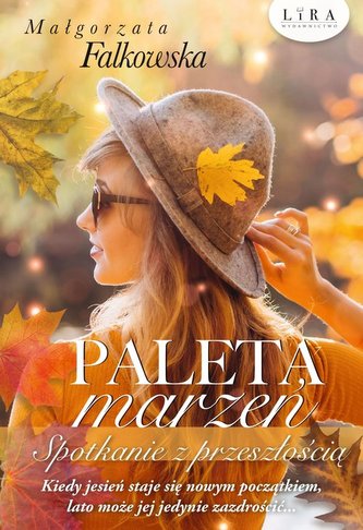 Paleta marzeń Spotkanie z przeszłością Paleta marzeń Spotkanie z przeszłością