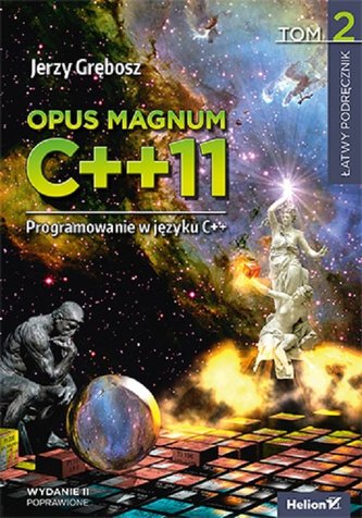 Opus magnum C++11 Programowanie w języku C++ Tom 2