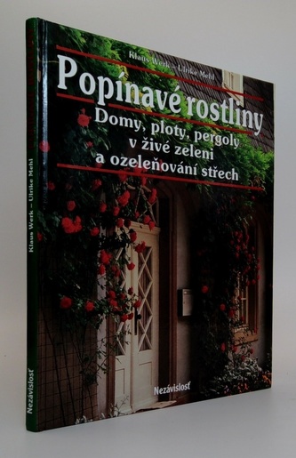 Popínavé rostliny - domy, ploty, pergoly v živé zeleni a ozeleňo