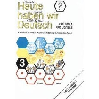 Heute haben wir Deutsch 3 - Příručka pro učitele