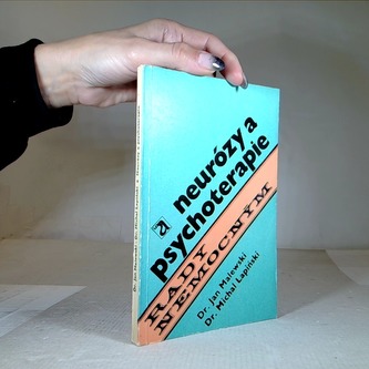 Rady nemocným neurozy a psychoterapie