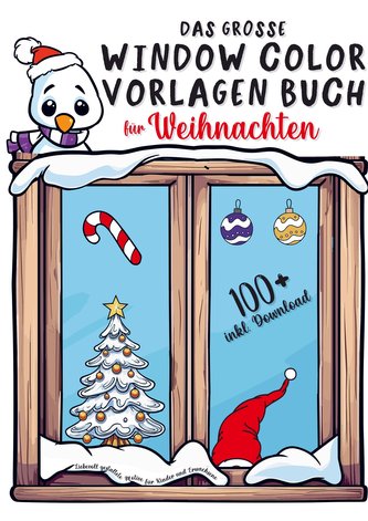 Das große Window Color Vorlagen Buch für Weihnachten: Liebevoll gestaltete Motive für Kinder und Erwachsene | inkl. Download