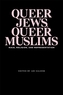 Queer Jews, Queer Muslims