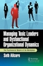 Managing Toxic Leaders and Dysfunctional Organizational Dynamics