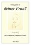 wie geht's deiner Frau?