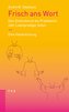 Frisch ans Wort