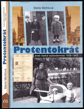 Protentokrát aneb česká každodennost 1939-1945